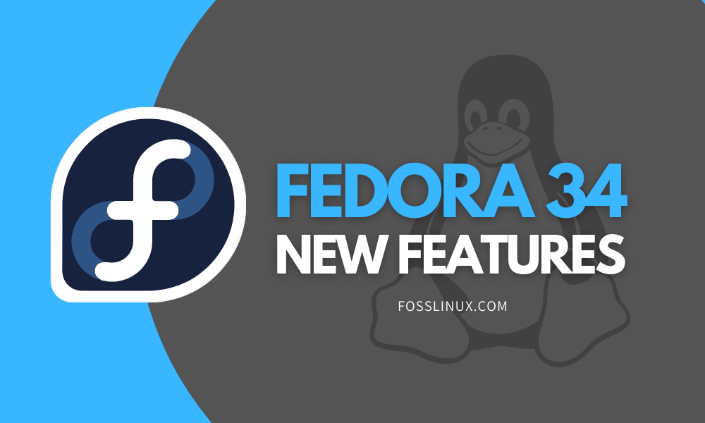 sociedad Fortalecer debajo Principales características nuevas en Fedora 34 - Aprender Linux